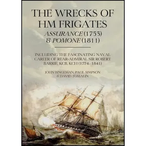 کتاب The Wrecks of HM Frigates Assurance  اثر John Bingeman and Paul Simpson and David Tomalin انتشارات Oxbow Books