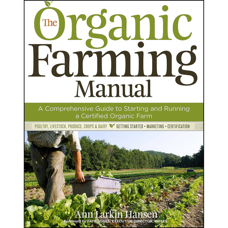 کتاب The Organic Farming Manual اثر Ann Larkin Hansen انتشارات Storey Publishing, LLC