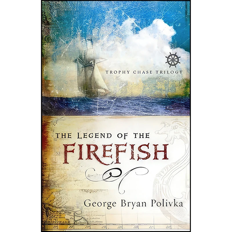 کتاب The Legend of the Firefish  اثر Bryan Polivka انتشارات Harvest House Publishers