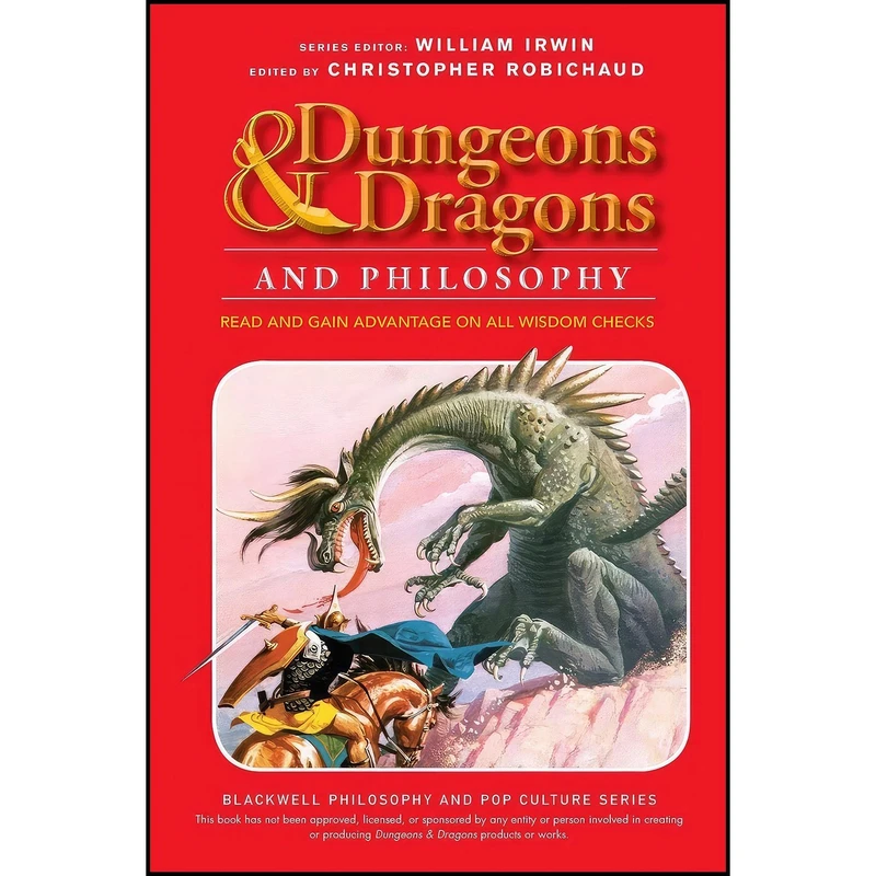 کتاب Dungeons and Dragons and Philosophy اثر Christopher Robichaud and William Irwin انتشارات Wiley-Blackwell