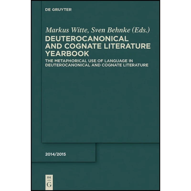 کتاب The Metaphorical Use of Language in Deuterocanonical and Cognate Literature  اثر Markus Witte and Sven Behnke انتشارات De Gruyter