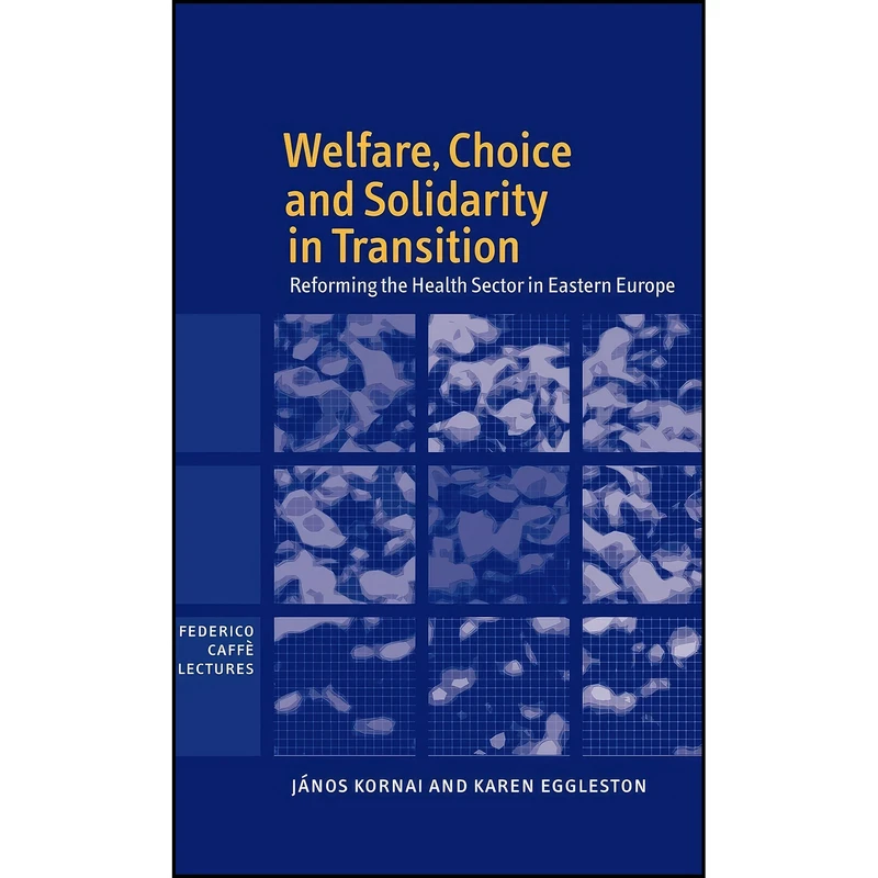 کتاب Welfare, Choice and Solidarity in Transition اثر جمعي از نويسندگان انتشارات Cambridge University Press