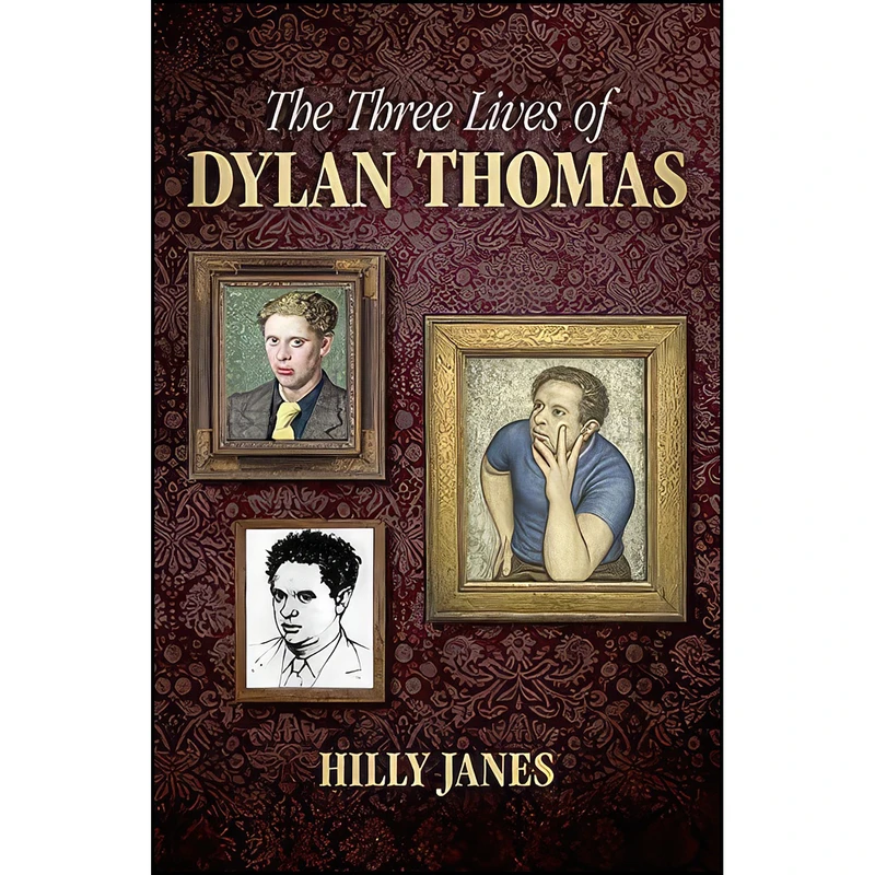 کتاب The Three Lives of Dylan Thomas اثر Hilly Janes انتشارات Robson Press