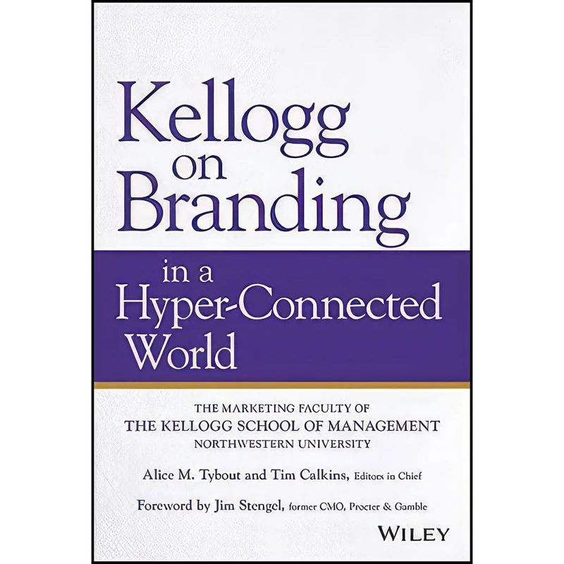 کتاب Kellogg on Branding in a Hyper-Connected World اثر Alice M. Tybout and Tim Calkins انتشارات Wiley