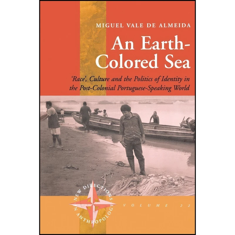کتاب An Earth-colored Sea اثر Miguel Vale de Almeida انتشارات Berghahn Books