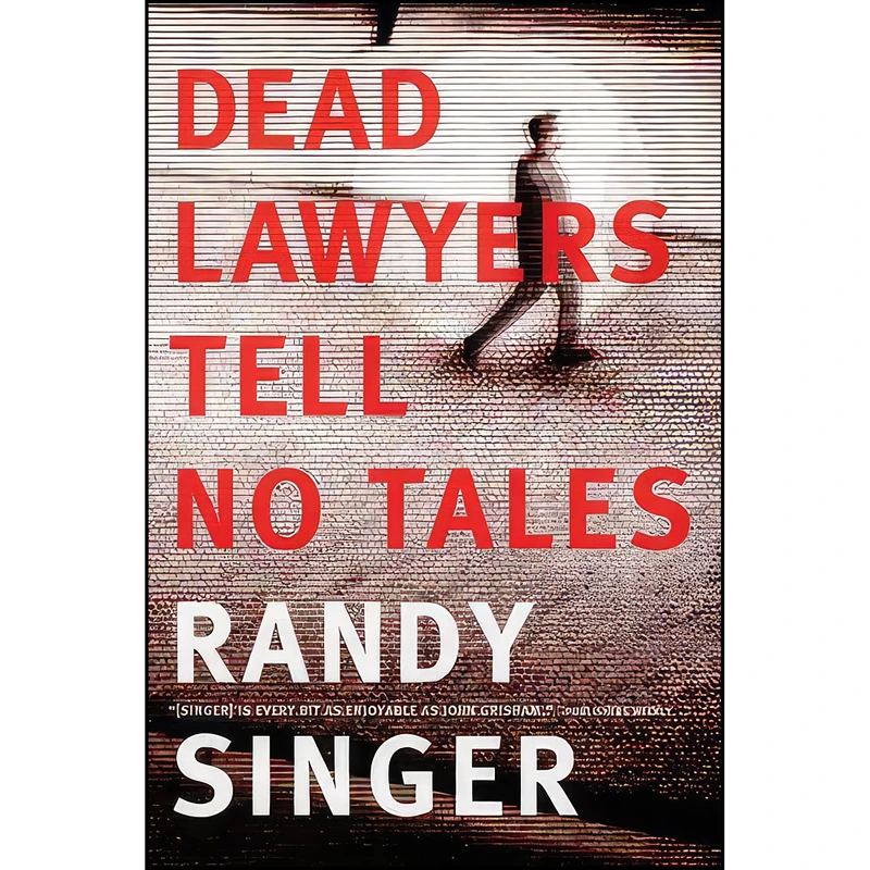 کتاب Dead Lawyers Tell No Tales اثر Randy Singer انتشارات Tyndale House Publishers, Inc.