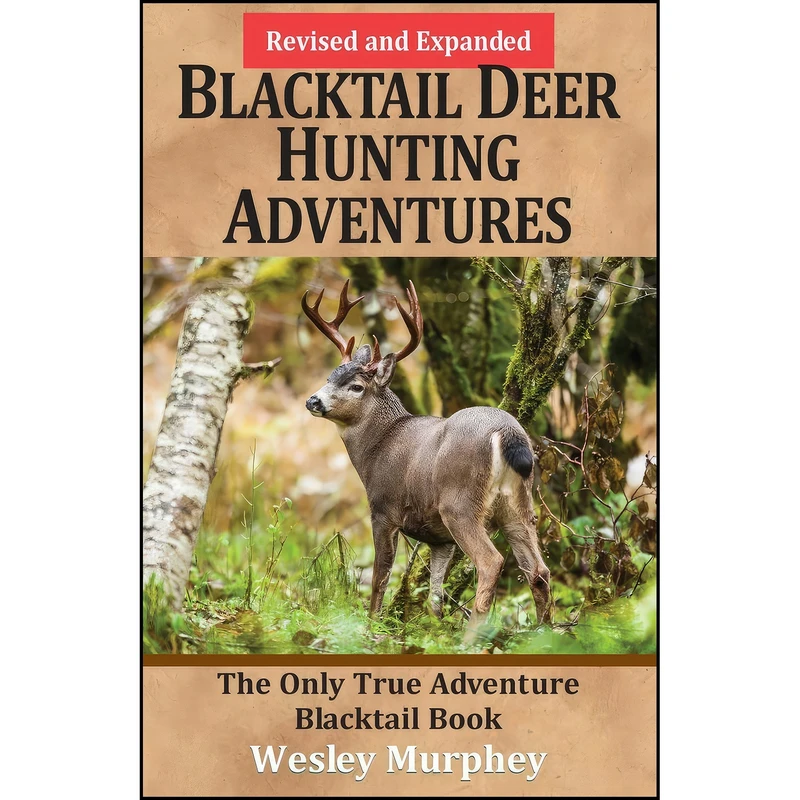 کتاب Blacktail Deer Hunting Adventures اثر Wesley Murphey انتشارات Lost Creek Books