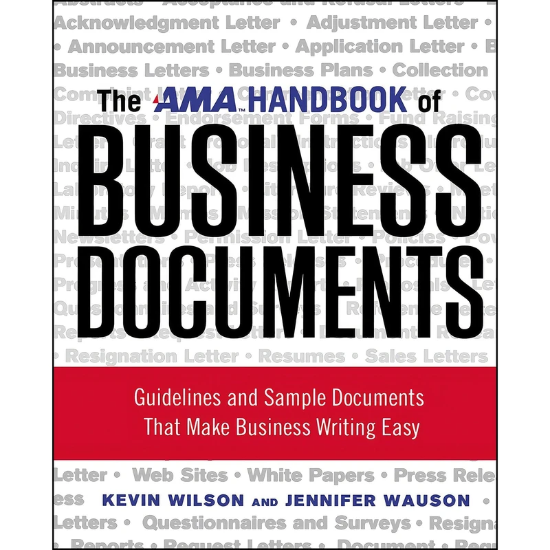 کتاب The AMA Handbook of Business Documents اثر Kevin Wilson and Jennifer Wauson انتشارات HarperCollins Leadership