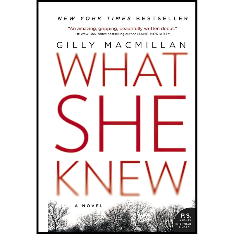 کتاب What She Knew اثر Gilly Macmillan انتشارات William Morrow