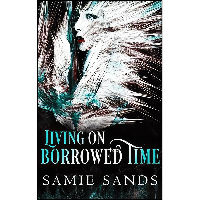 کتاب Living on Borrowed Time اثر Samie Sands انتشارات تازه ها