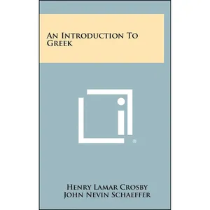 کتاب An Introduction To Greek اثر جمعي از نويسندگان انتشارات Literary Licensing, LLC