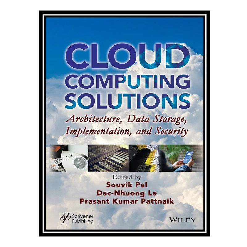 کتاب Cloud Computing Solutions: Architecture, Data Storage, Implementation and Security اثر جمعی از نویسندگان انتشارات مؤلفین طلایی