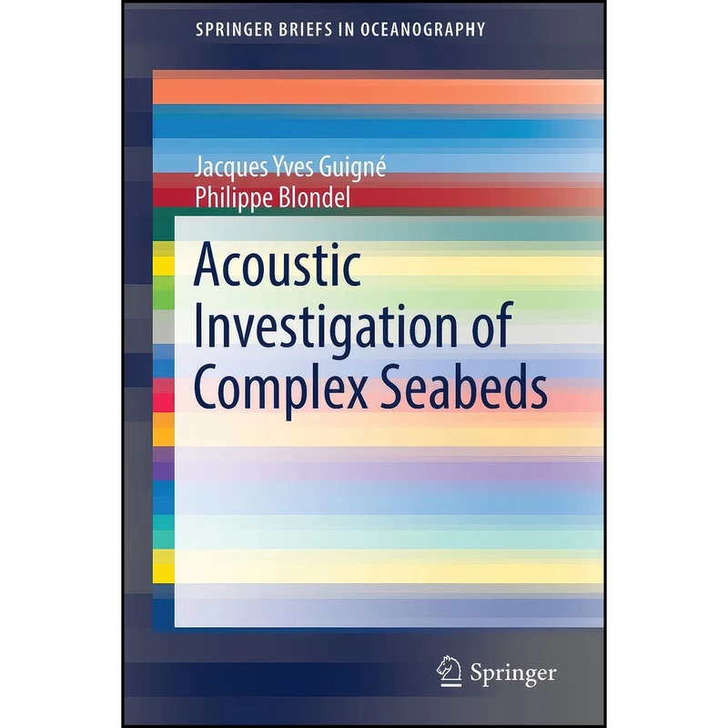 کتاب Acoustic Investigation of Complex Seabeds  اثر جمعي از نويسندگان انتشارات Springer