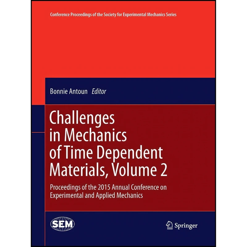 کتاب Challenges in Mechanics of Time Dependent Materials, Volume 2 اثر Bonnie Antoun انتشارات Springer