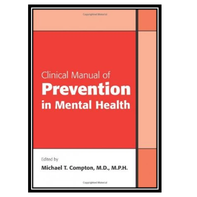 کتاب Clinical Manual of Prevention in Mental Health اثر Michael T. Compton and Michael T. Compton انتشارات مؤلفین طلایی