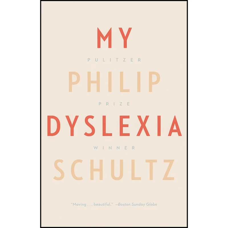 کتاب My Dyslexia اثر Philip Schultz انتشارات W. W. Norton & Company