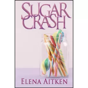 کتاب Sugar Crash اثر Elena Aitken انتشارات تازه ها
