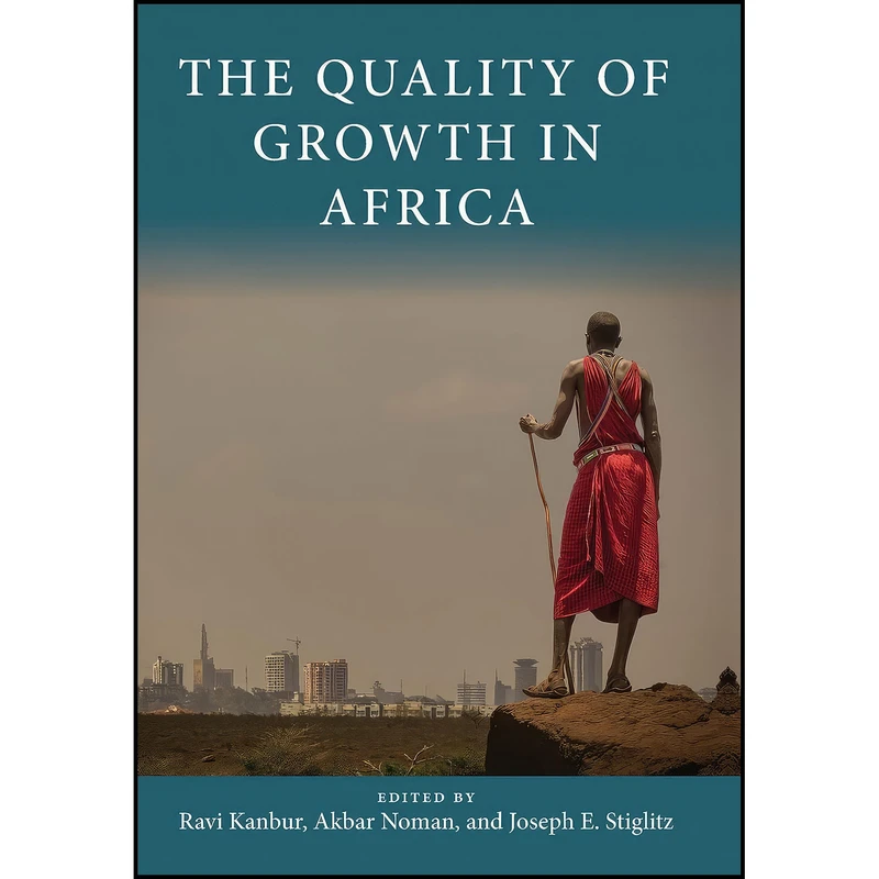 کتاب The Quality of Growth in Africa  اثر جمعي از نويسندگان انتشارات Columbia University Press