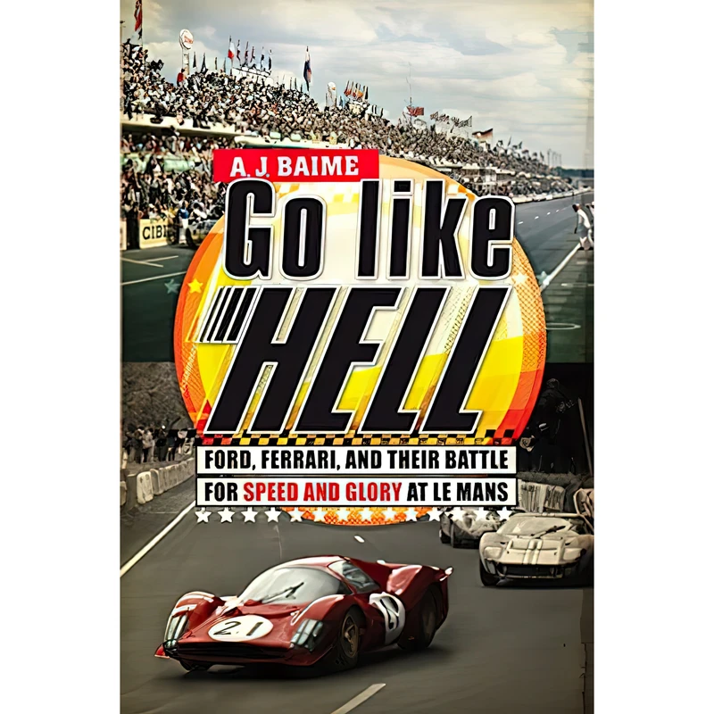 کتاب Go Like Hell اثر A. J. Baime انتشارات Houghton Mifflin Harcourt