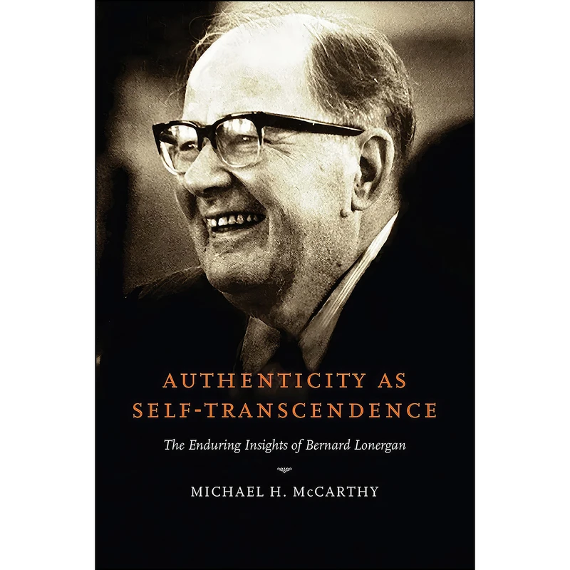 کتاب Authenticity as Self-Transcendence اثر Michael H. McCarthy انتشارات University of Notre Dame Press