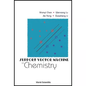 کتاب Support Vector Machine in Chemistry اثر جمعي از نويسندگان انتشارات World Scientific Publishing Company