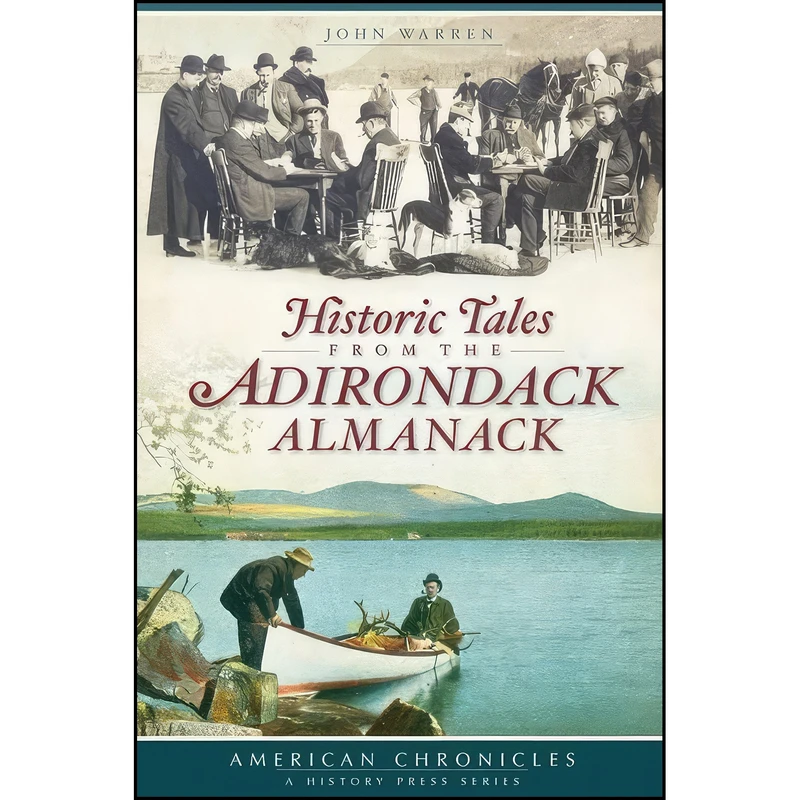 کتاب Historic Tales from the Adirondack Almanack  اثر John Warren انتشارات The History Press