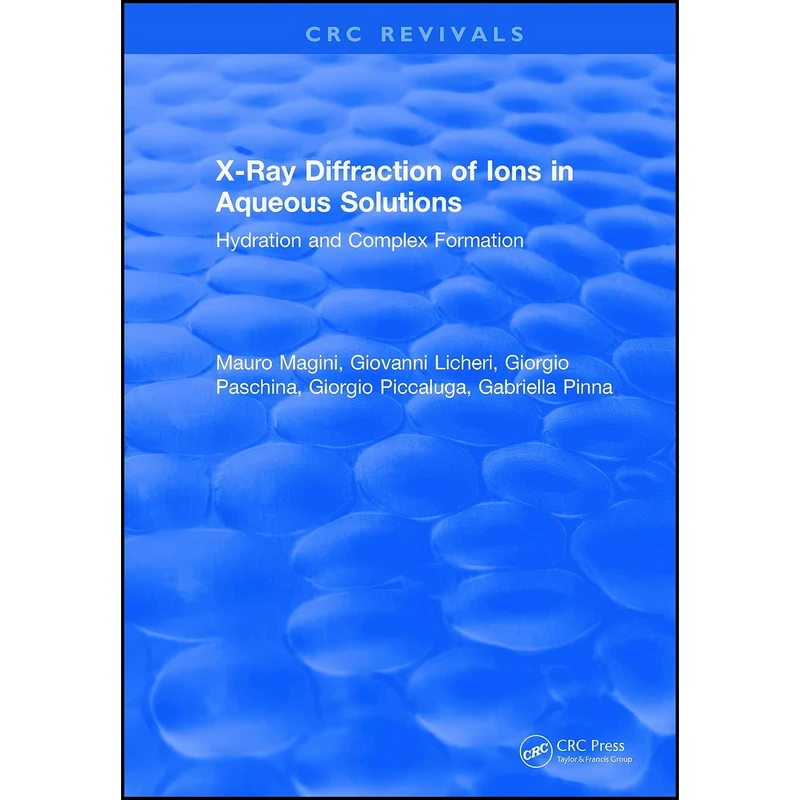 کتاب X-Ray Diffraction of Ions in Aqueous Solutions اثر جمعي از نويسندگان انتشارات CRC Press