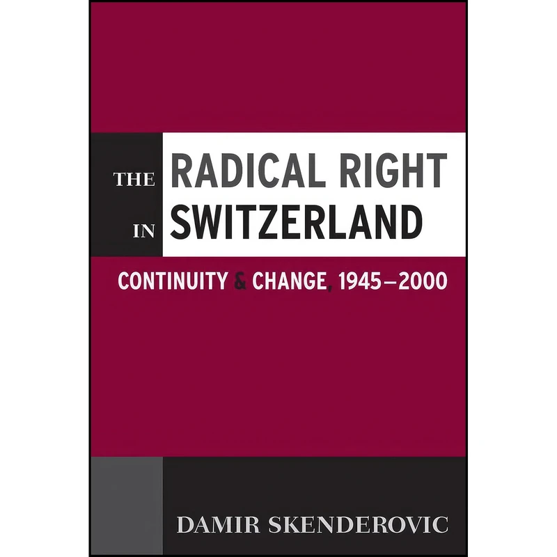 کتاب The Radical Right in Switzerland اثر Damir Skenderovic انتشارات Berghahn Books