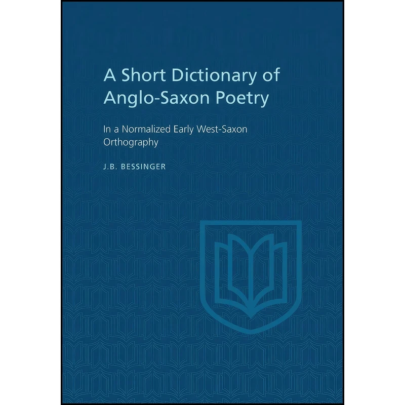 کتاب A Short Dictionary of Anglo-Saxon Poetry اثر J.B. Bessinger انتشارات تازه ها