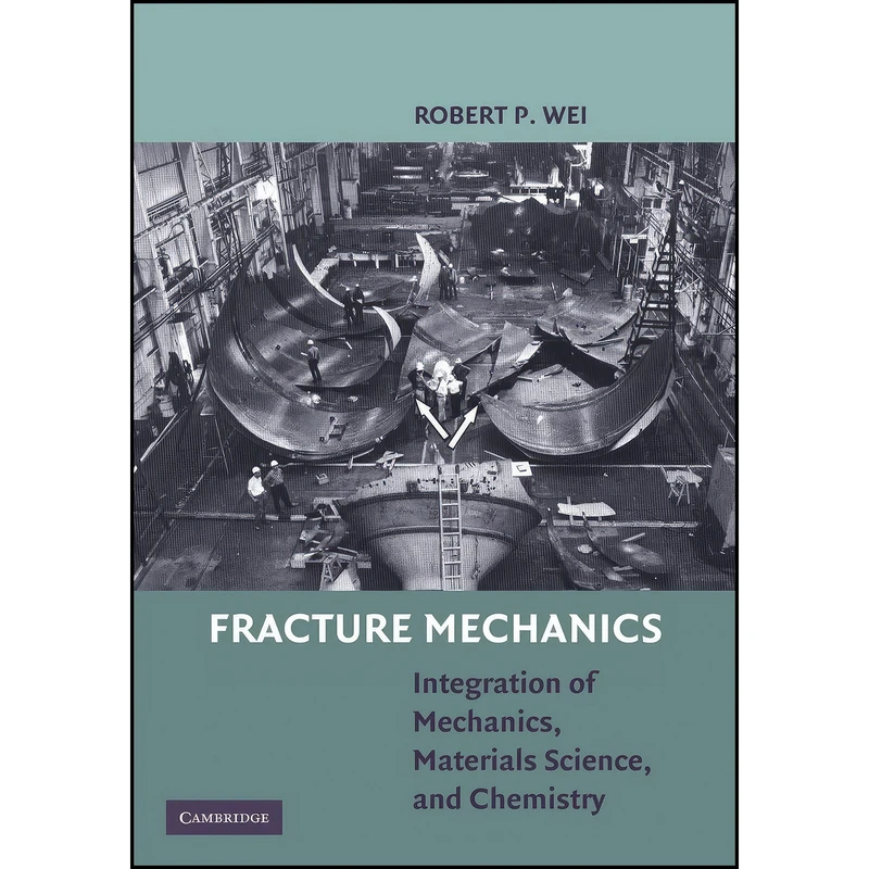 کتاب Fracture Mechanics اثر Robert Peh-ying Wei انتشارات Cambridge University Press
