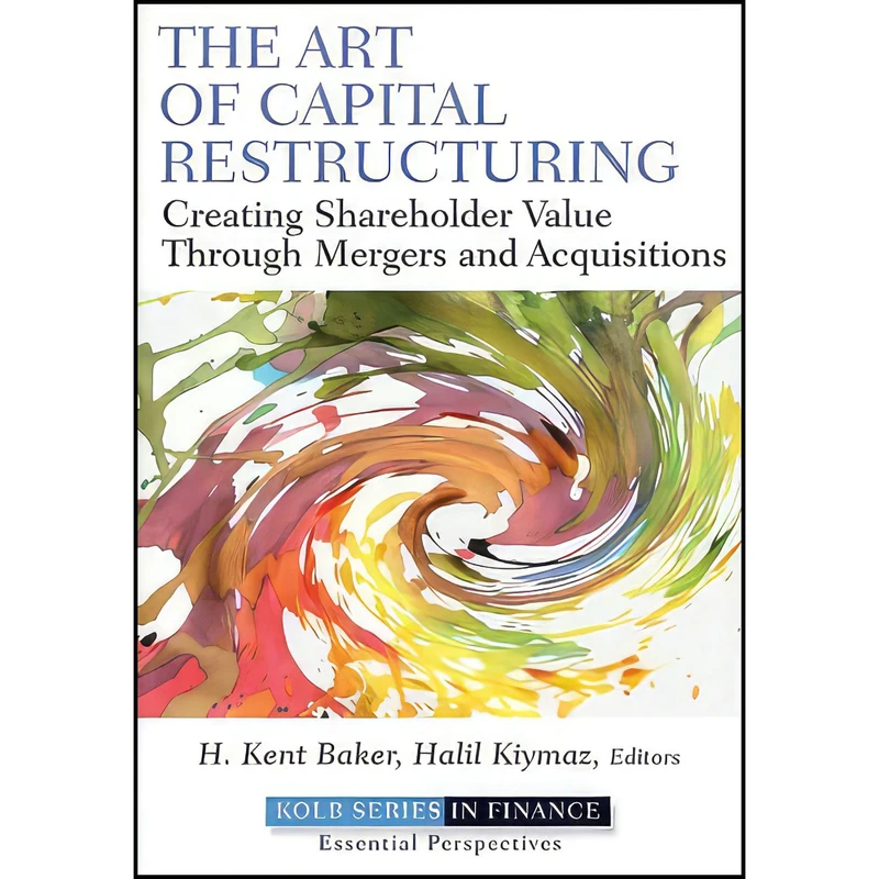 کتاب The Art of Capital Restructuring اثر H. Kent Baker and Halil Kiymaz انتشارات Wiley