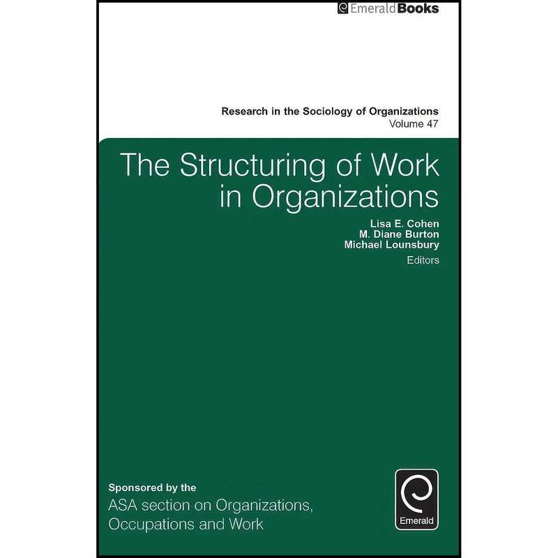 کتاب The Structuring of Work in Organizations  اثر Lisa Cohen انتشارات Emerald Publishing Limited