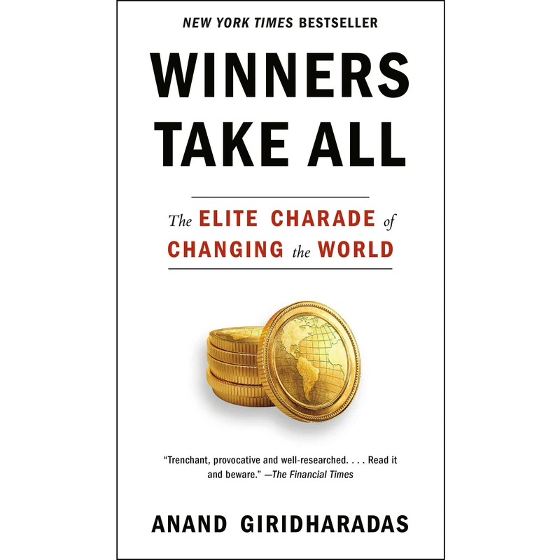 کتاب Winners Take All: The Elite Charade of Changing the World اثر Anand Giridharadas انتشارات Vintage