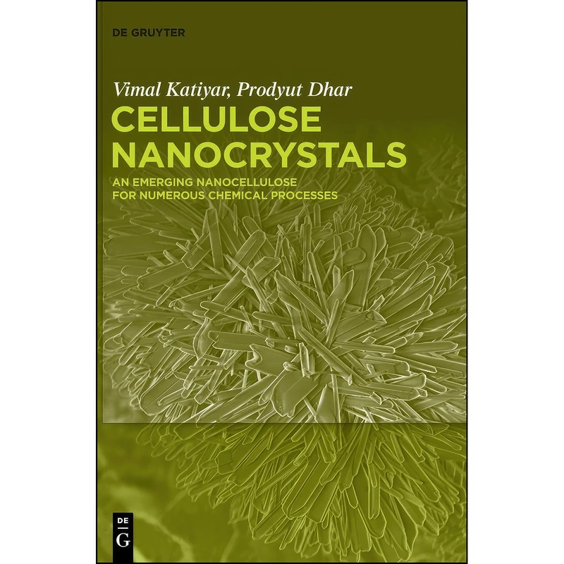 کتاب Cellulose Nanocrystals اثر Vimal Katiyar and Prodyut Dhar انتشارات De Gruyter