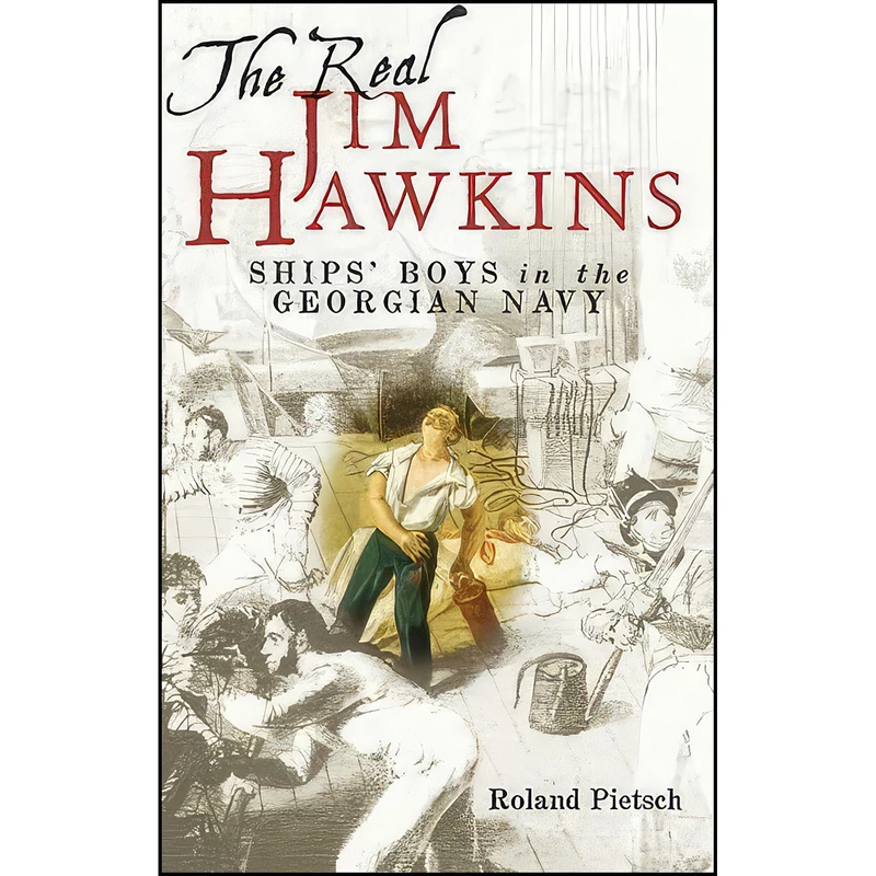 کتاب The Real Jim Hawkins اثر Roland Pietsch انتشارات Seaforth Publishing