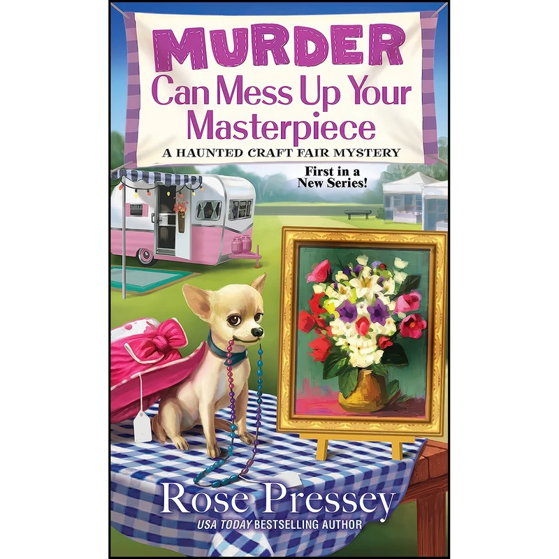 کتاب Murder Can Mess Up Your Masterpiece  اثر Rose Pressey انتشارات Kensington