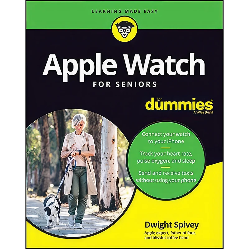 کتاب Apple Watch For Seniors For Dummies  اثر Dwight Spivey انتشارات تازه ها