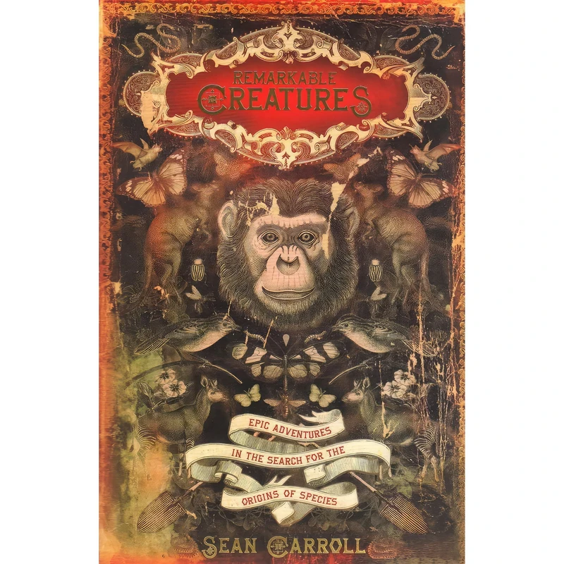 کتاب Remarkable Creatures اثر Sean B. Carroll انتشارات Quercus Publishing Plc