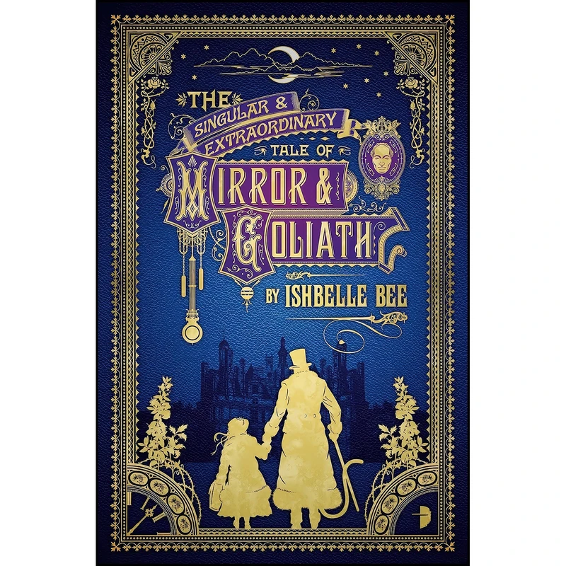کتاب The Singular Extraordinary Tale of Mirror Goliath اثر Ishbelle Bee انتشارات Angry Robot