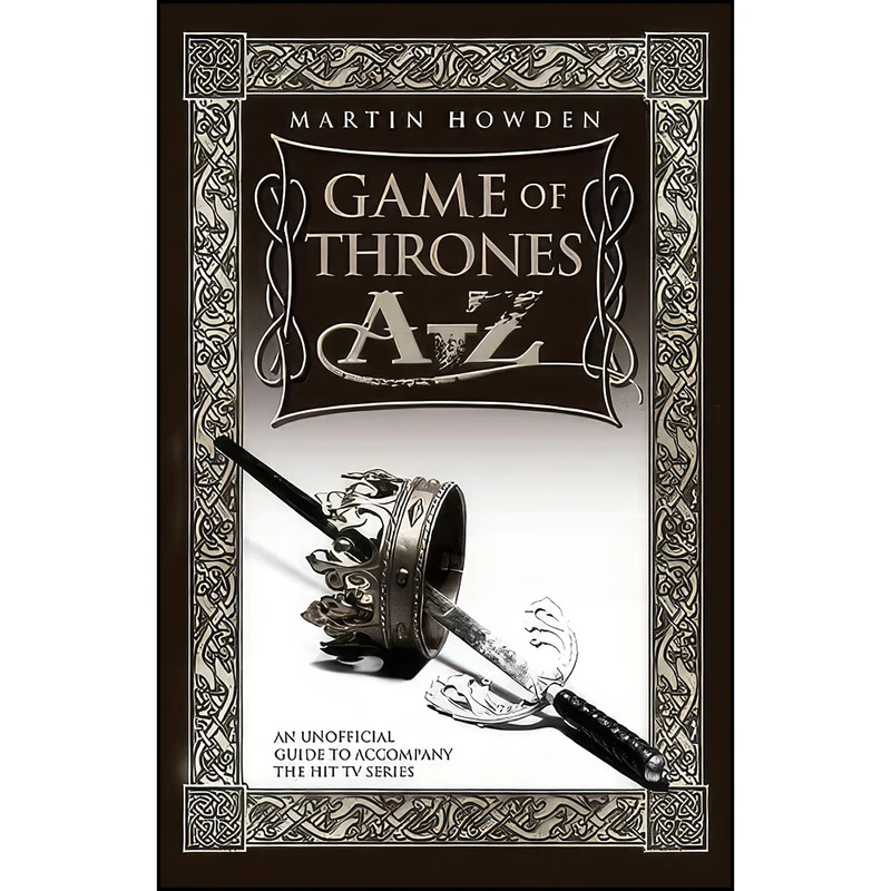 کتاب Games Of Thrones A-Z اثر Martin Howden انتشارات John Blake