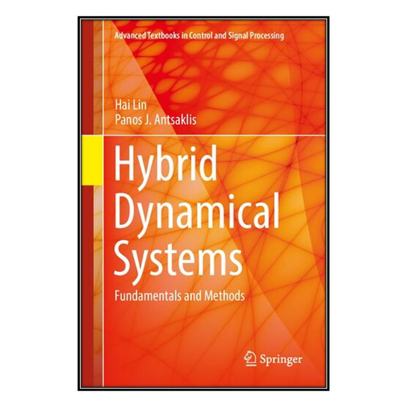  کتاب Hybrid Dynamical Systems اثر Hai Lin and Panos J. Antsaklis انتشارات مؤلفين طلايي