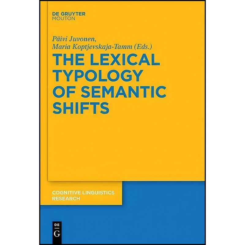 کتاب The Lexical Typology of Semantic Shifts  اثر P auml;ivi Juvonen انتشارات De Gruyter Mouton