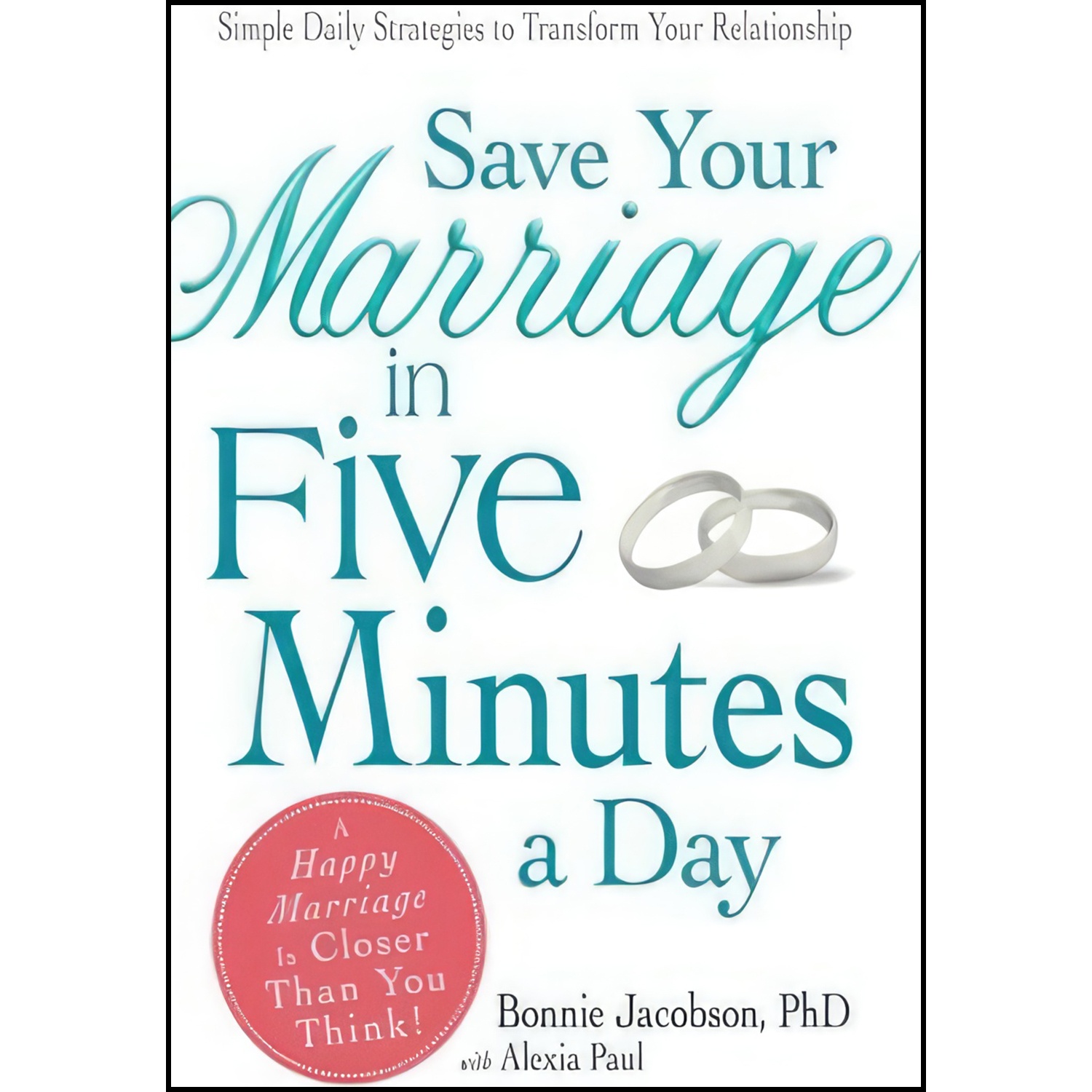 کتاب Save Your Marriage in Five Minutes a Day اثر Bonnie Jacobson انتشارات Adams Media