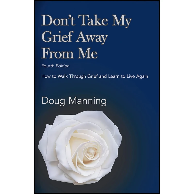 کتاب Don't Take My Grief Away From Me اثر جمعی از نویسندگان انتشارات In Sight Books