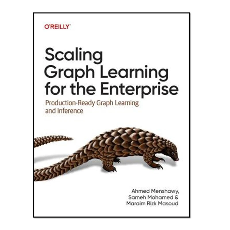 کتاب Scaling Graph Learning for the Enterprise اثر جمعی از نویسندگان انتشارات آوای مؤلف