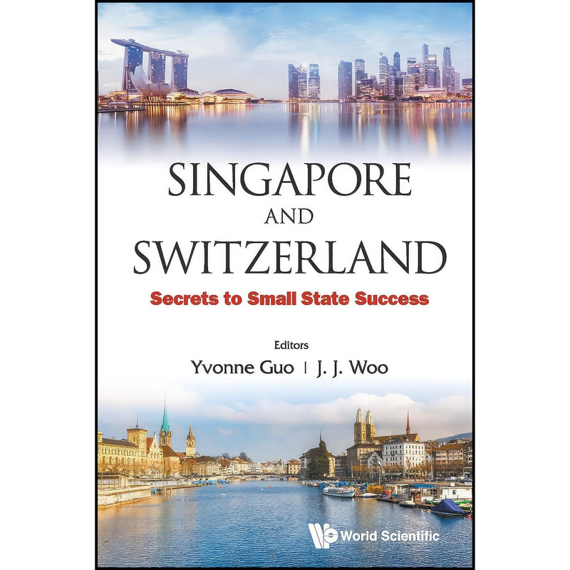 کتاب SINGAPORE AND SWITZERLAND اثر YVONNE GUO and JUN JIE WOO انتشارات WSPC