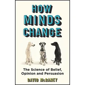 کتاب How Minds Change اثر David McRaney انتشارات Oneworld Publications