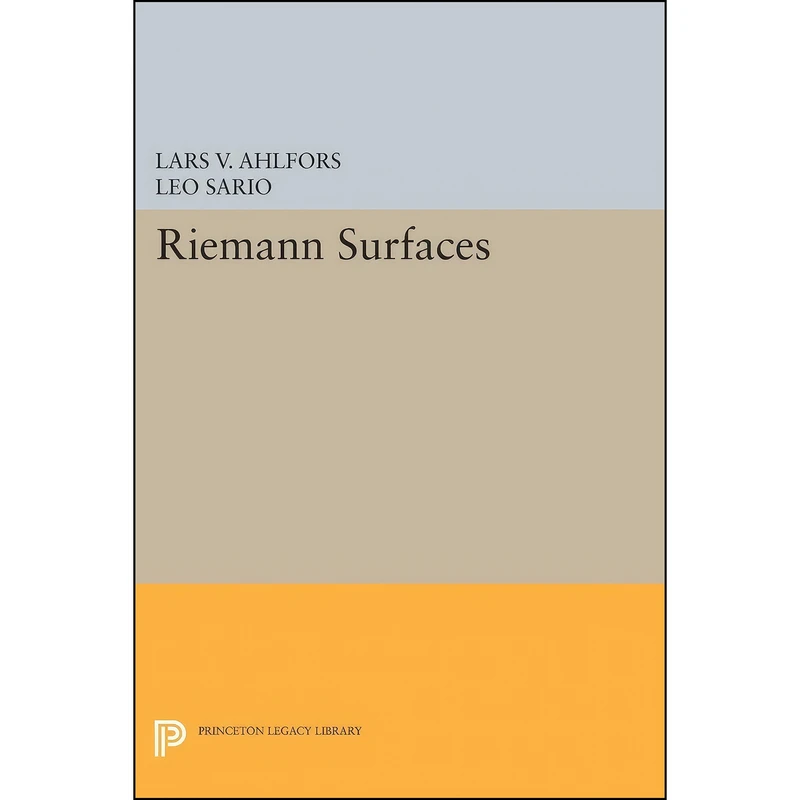کتاب Riemann Surfaces اثر Lars Valerian Ahlfors and Leo Sario انتشارات Princeton University Press