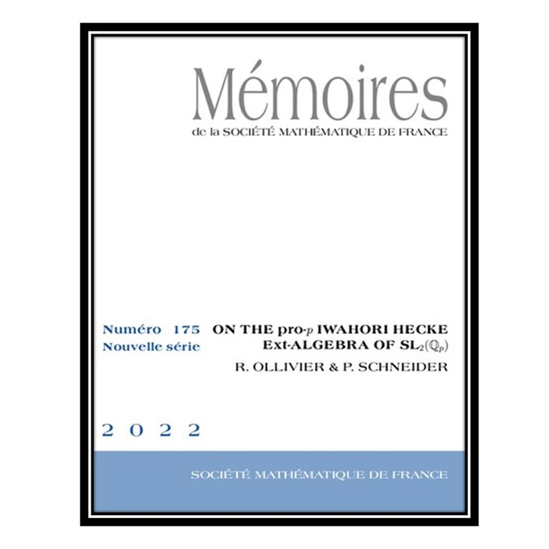 کتاب On the pro-p Iwahori Hecke Ext-algebra of SL2(Qp) اثر Rachel Ollivier AND Peter Schneider انتشارات مؤلفین طلایی