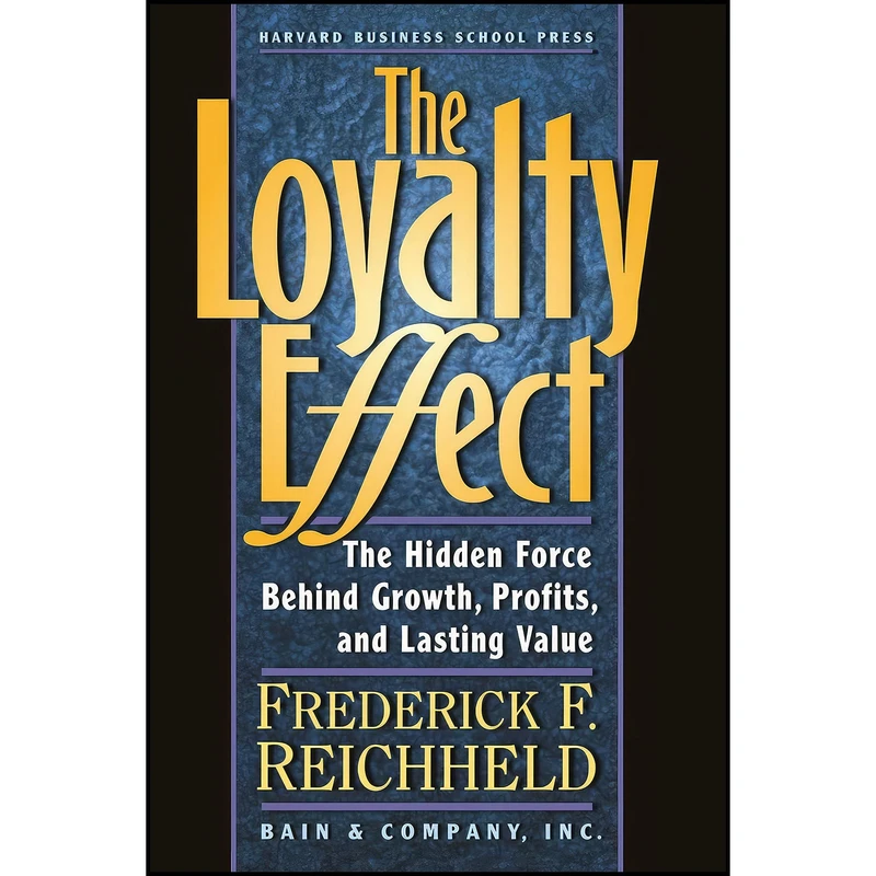کتاب The Loyalty Effect اثر Frederick F. Reichheld انتشارات Harvard Business Review Press